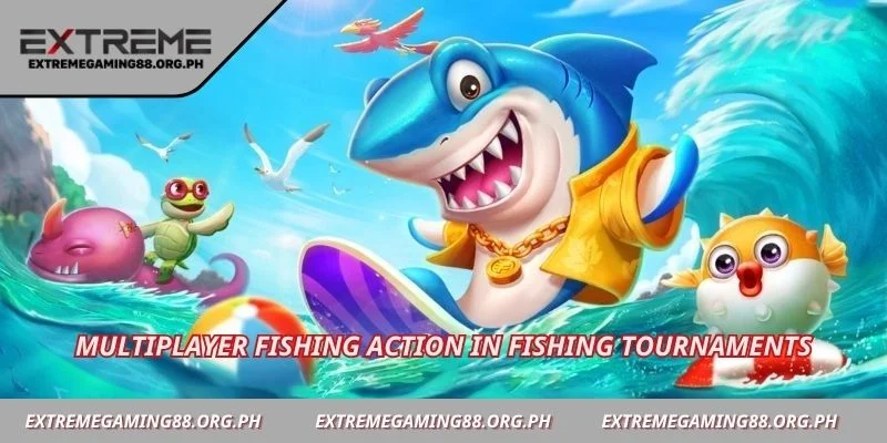 Multiplayer fishing action in Fishing tournaments