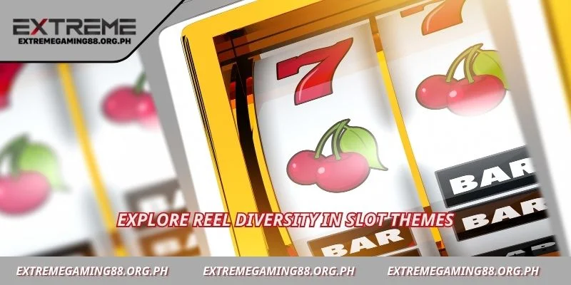 Explore reel diversity in Slot themes