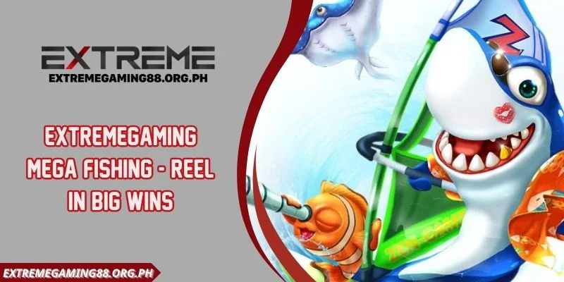 Extremegaming Mega Fishing - Reel in Big Wins