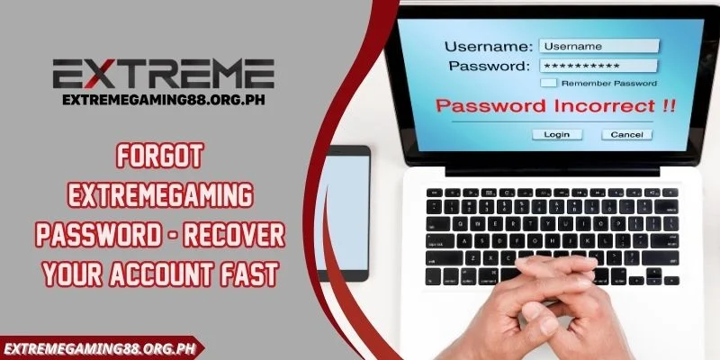 Forgot Extremegaming Password - Recover Your Account Fast