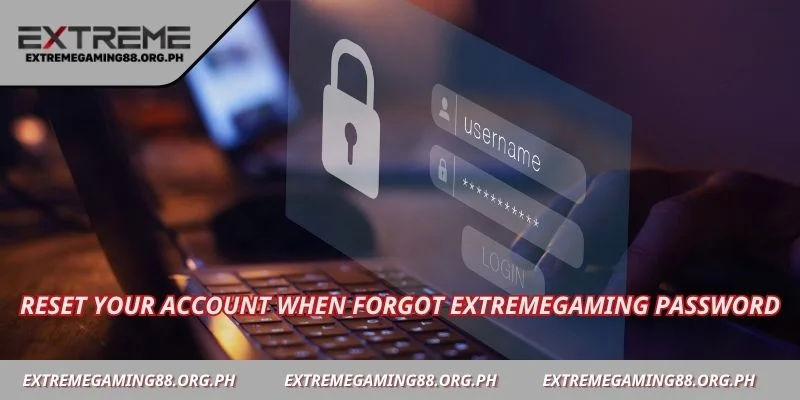 Reset your account when Forgot Extremegaming password