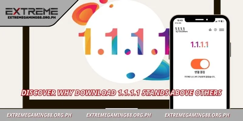 Discover why Download 1.1.1.1 stands above others