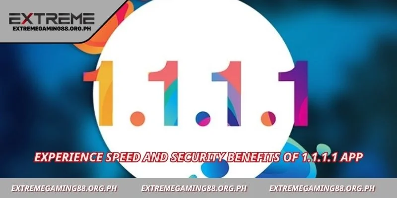 Experience speed and security benefits of 1.1.1.1 app
