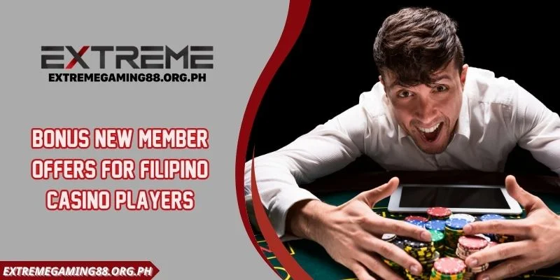 Bonus New Member Offers For Filipino Casino Players