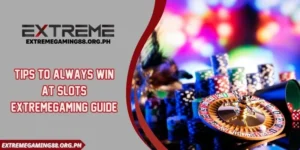 Tips To Always Win At Slots Extremegaming Guide
