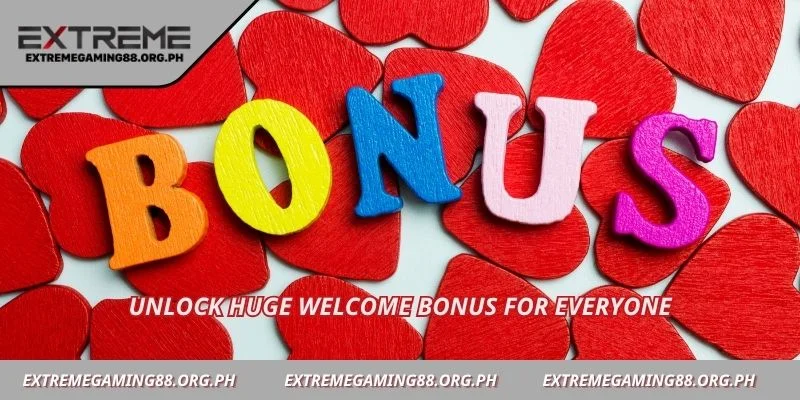 Unlock huge welcome bonus for everyone
