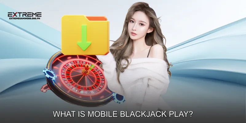 What is Mobile Blackjack Play?