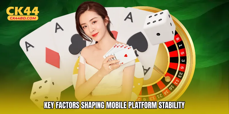 Key factors shaping mobile platform stability