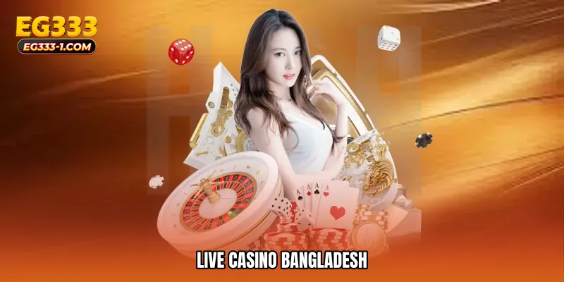 Live casino Bangladesh