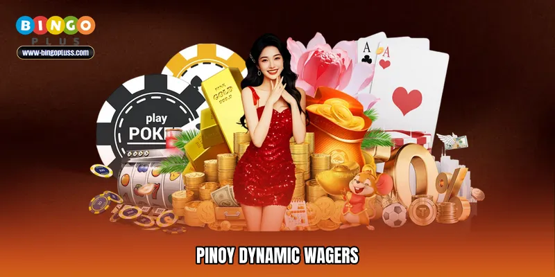 Pinoy dynamic wagers